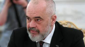 Премьер Рама заявил, что оппозицию в Албании спонсируют  на русские деньги 